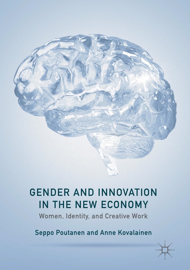 Seppo Poutanen, Anne Kovalainen - Gender and Innovation in the New Economy, Inbunden