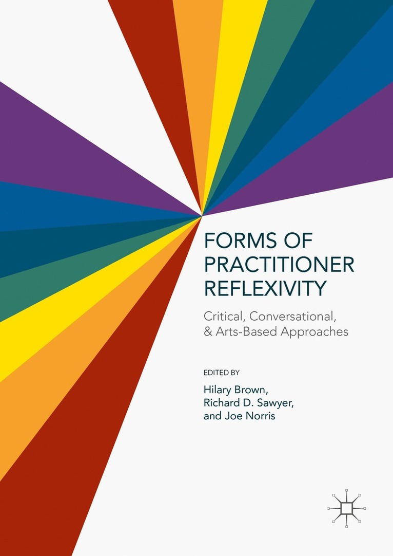 Hilary Brown, Richard D. Sawyer, Joe Norris - Forms of Practitioner Reflexivity, Inbunden