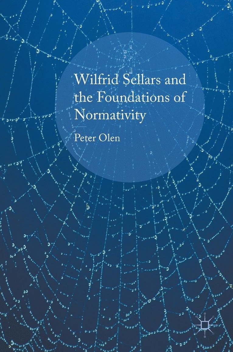 Wilfrid Sellars and the Foundations of Normativity 1