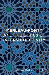 bokomslag Merleau-Ponty and the Ethics of Intersubjectivity