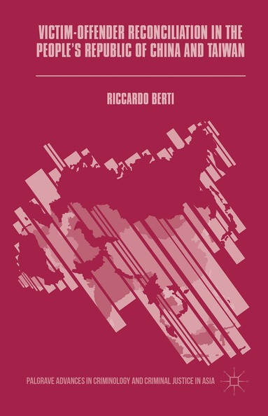 Riccardo Berti - Victim-Offender Reconciliation in the People's Republic of China and Taiwan, Inbunden