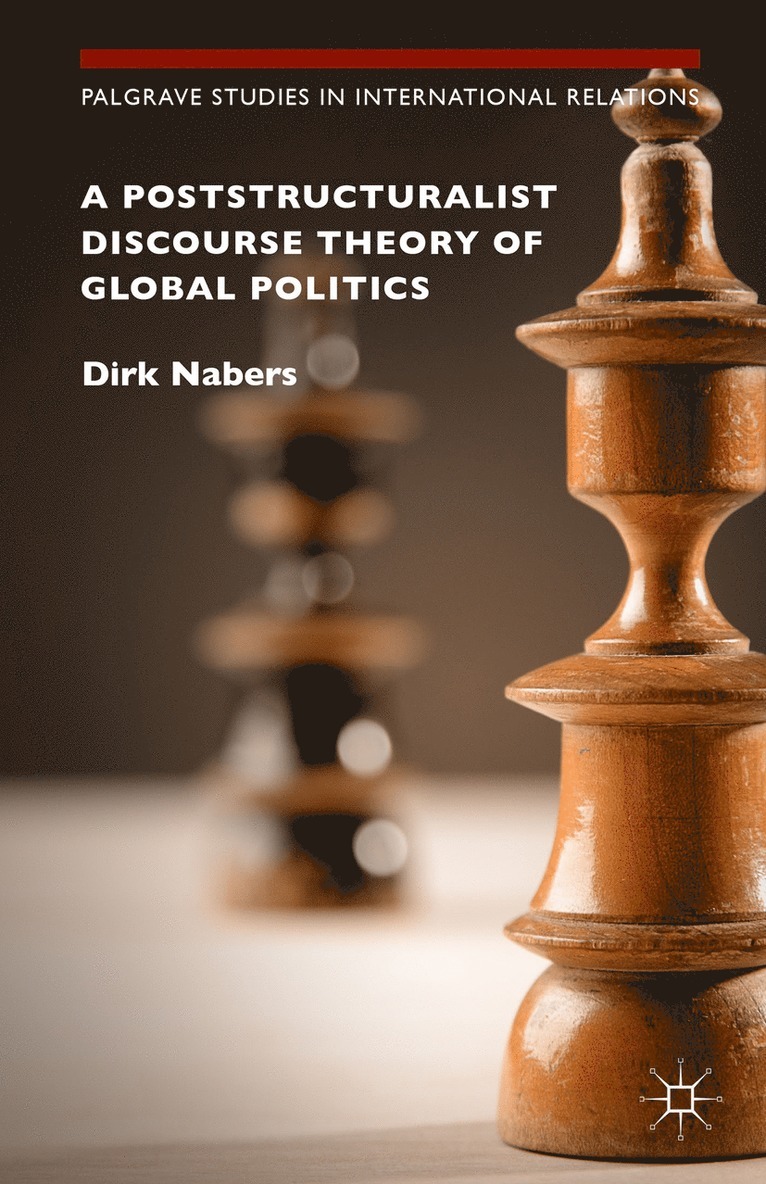 Poststructuralist Discourse Theory of Global Politics