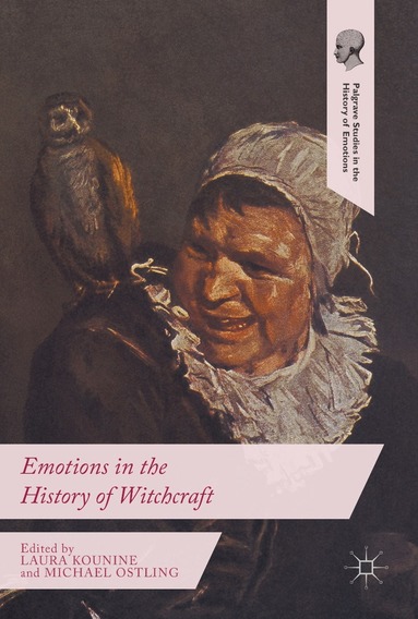 Laura Kounine, Michael Ostling - Emotions in the History of Witchcraft, Inbunden