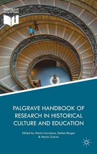 bokomslag Palgrave Handbook of Research in Historical Culture and Education