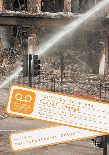 Keith Gildart, Anna Gough-Yates, Sian Lincoln, Bill Osgerby, Lucy Robinson, John Street, Peter Webb, Matthew Worley - Youth Culture and Social Change, Inbunden