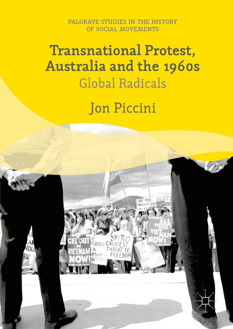 Jon Piccini - Transnational Protest, Australia and the 1960s, Inbunden