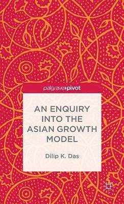 An Enquiry into the Asian Growth Model 1