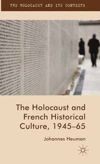 bokomslag The Holocaust and French Historical Culture, 194565