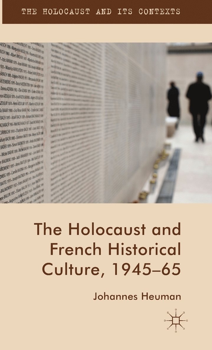 The Holocaust and French Historical Culture, 194565 1
