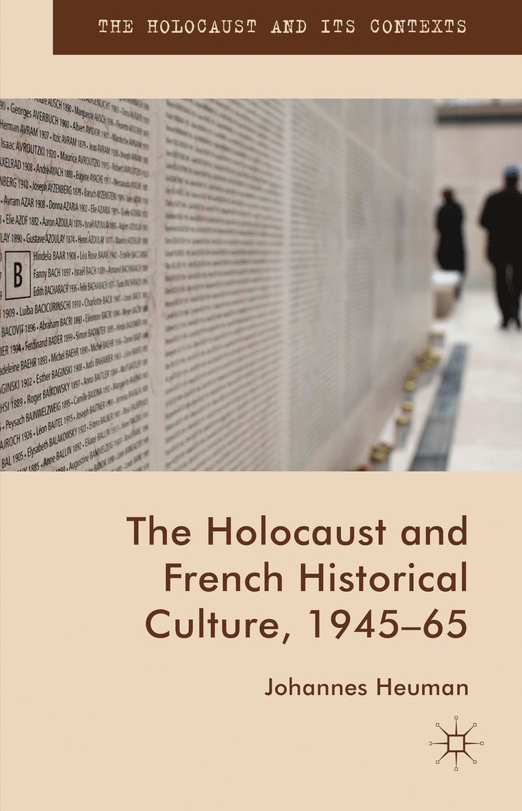Johannes Heuman - Holocaust and French Historical Culture, 1945–65, Inbunden