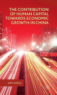 bokomslag The Contribution of Human Capital towards Economic Growth in China