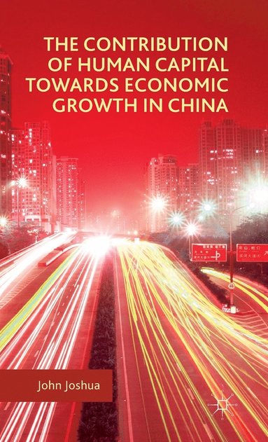 bokomslag The Contribution of Human Capital towards Economic Growth in China