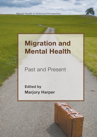 Marjory Harper - Migration and Mental Health, Inbunden