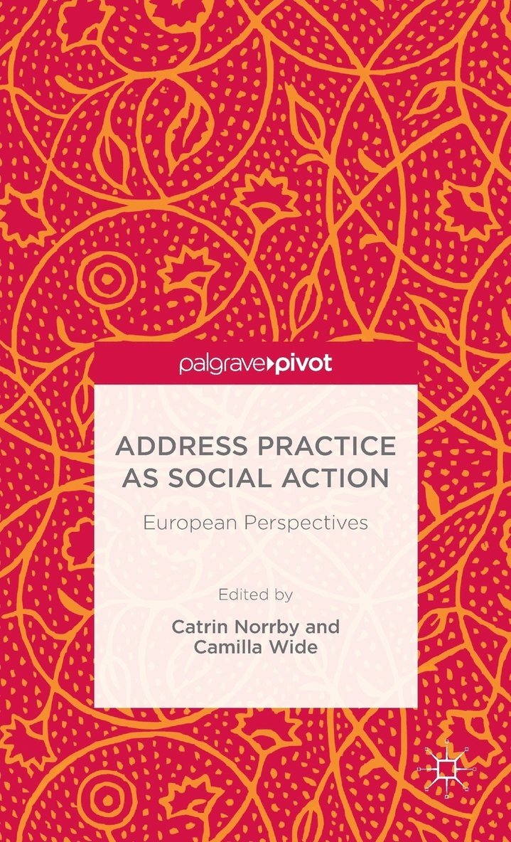 C. Norrby, C. Wide, Catrin Norrby, Camilla Wide - Address Practice As Social Action, Inbunden
