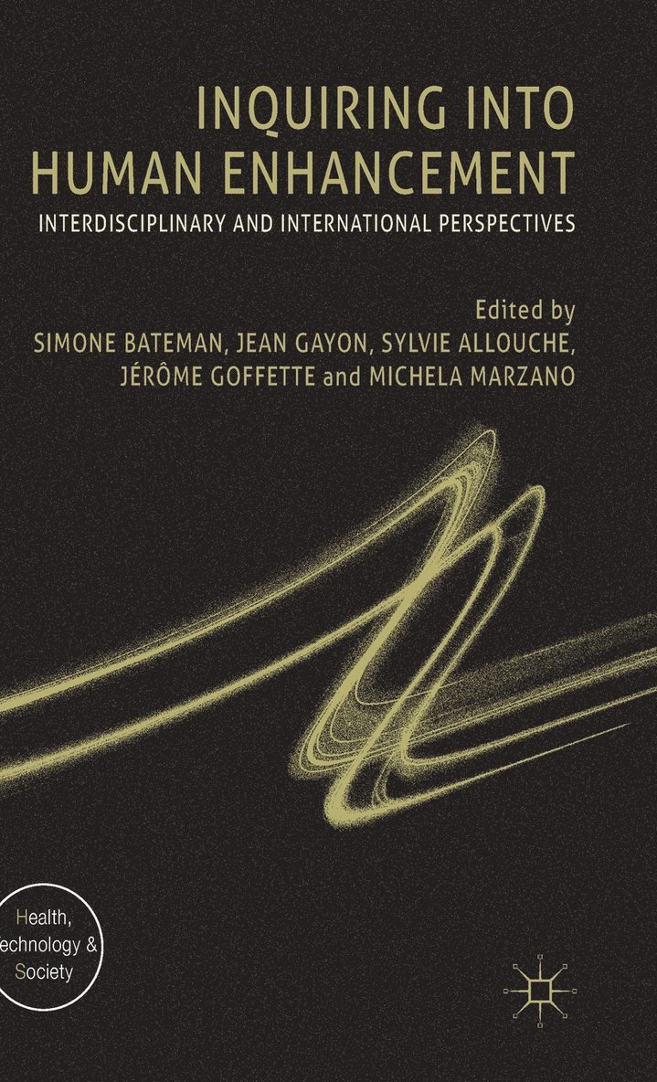 Sylvie Allouche, Jean Gayon, Michela Marzano, Jérôme Goffette, Simone Bateman, Jean Gayon - Inquiring into Human Enhancement, Inbunden