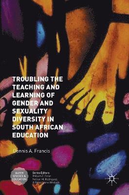 bokomslag Troubling the Teaching and Learning of Gender and Sexuality Diversity in South African Education