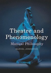 bokomslag Theatre and Phenomenology