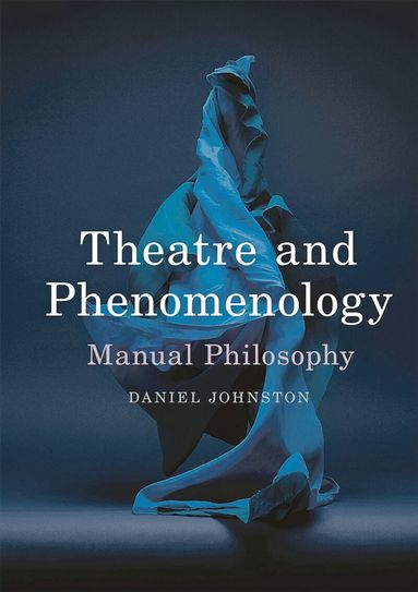 Daniel Johnston - Theatre and Phenomenology, Inbunden