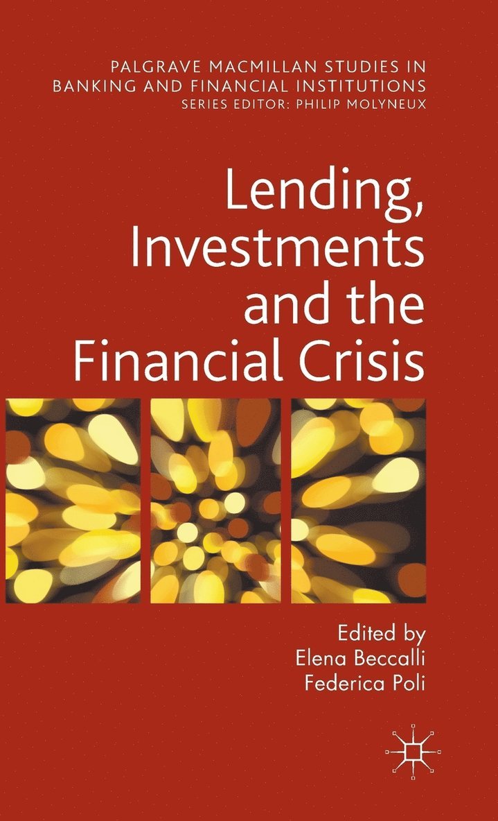 Lending, Investments and the Financial Crisis 1