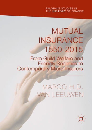 Marco H. D. Van Leeuwen - Mutual Insurance 1550-2015, Inbunden