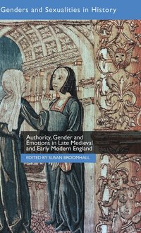 bokomslag Authority, Gender and Emotions in Late Medieval and Early Modern England