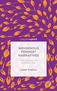 bokomslag Indigenous Feminist Narratives