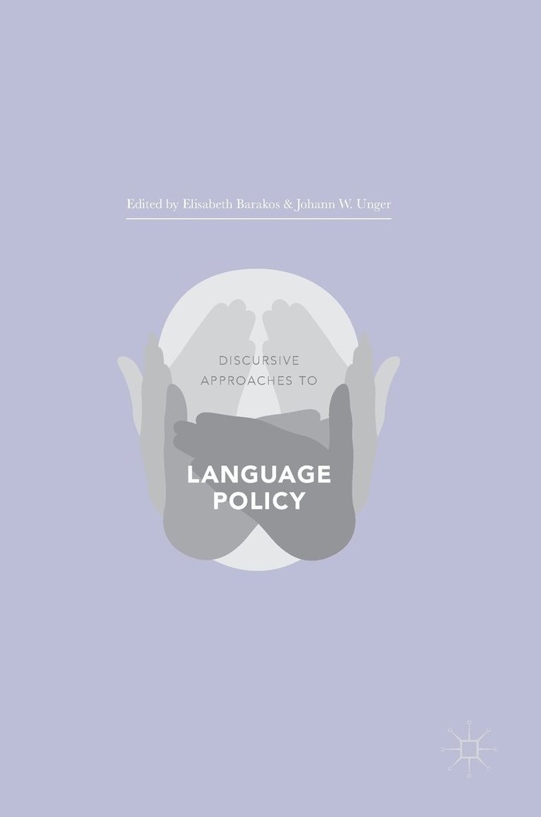 Elisabeth Barakos, Johann W. Unger - Discursive Approaches to Language Policy, Inbunden