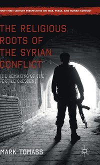 bokomslag The Religious Roots of the Syrian Conflict