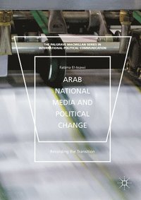 bokomslag Arab National Media and Political Change