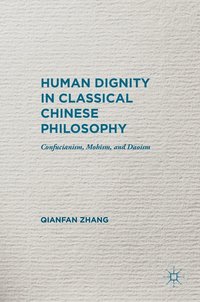 bokomslag Human Dignity in Classical Chinese Philosophy
