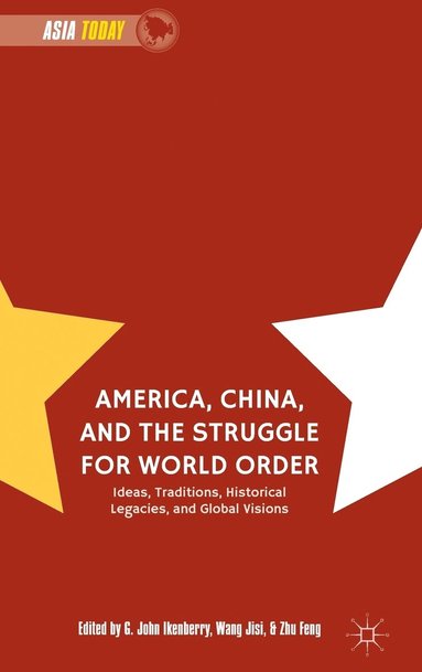 bokomslag America, China, and the Struggle for World Order