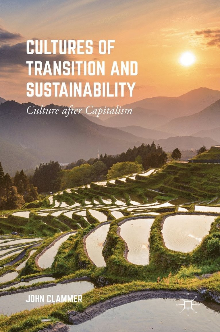 John Clammer - Cultures of Transition and Sustainability, Inbunden