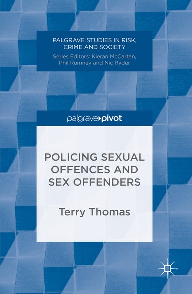 Terry Thomas - Policing Sexual Offences and Sex Offenders, Inbunden
