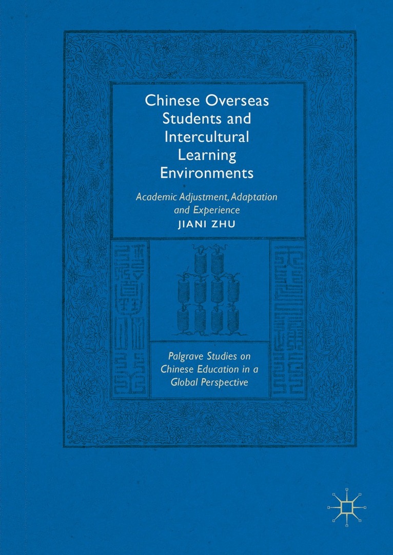 Jiani Zhu - Chinese Overseas Students and Intercultural Learning Environments, Inbunden