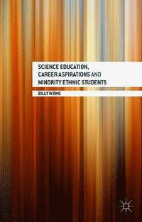 bokomslag Science Education, Career Aspirations and Minority Ethnic Students