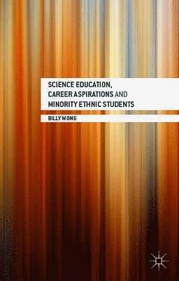 Science Education, Career Aspirations and Minority Ethnic Students 1