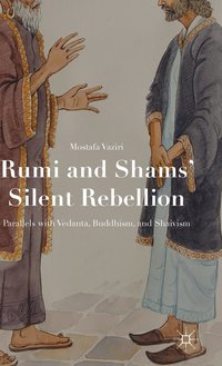 bokomslag Rumi and Shams' Silent Rebellion