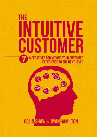 Colin Shaw, Ryan Hamilton - Intuitive Customer, Inbunden