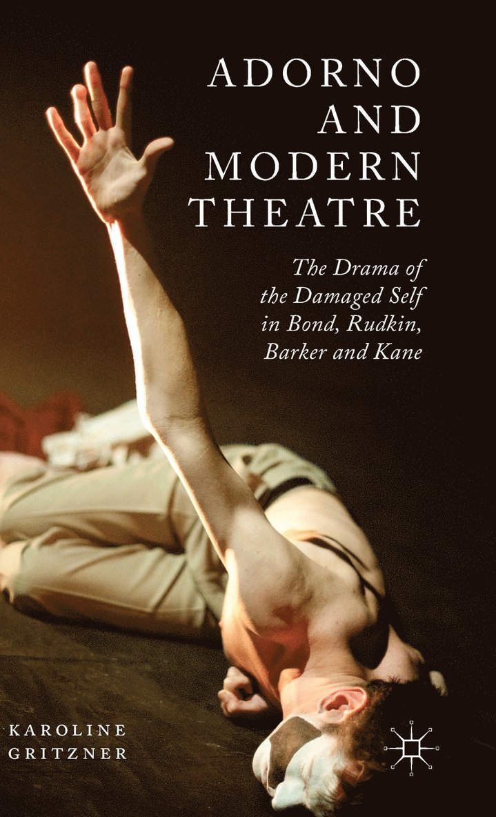 K. Gritzner, Karoline Gritzner - Adorno and Modern Theatre, Inbunden