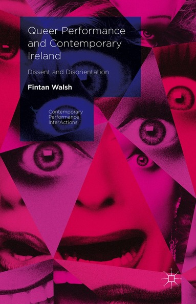 Fintan Walsh - Queer Performance and Contemporary Ireland, Inbunden
