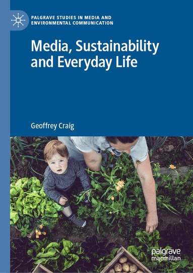 Geoffrey Craig - Media, Sustainability and Everyday Life, Inbunden
