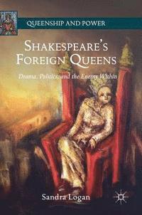 bokomslag Shakespeares Foreign Queens