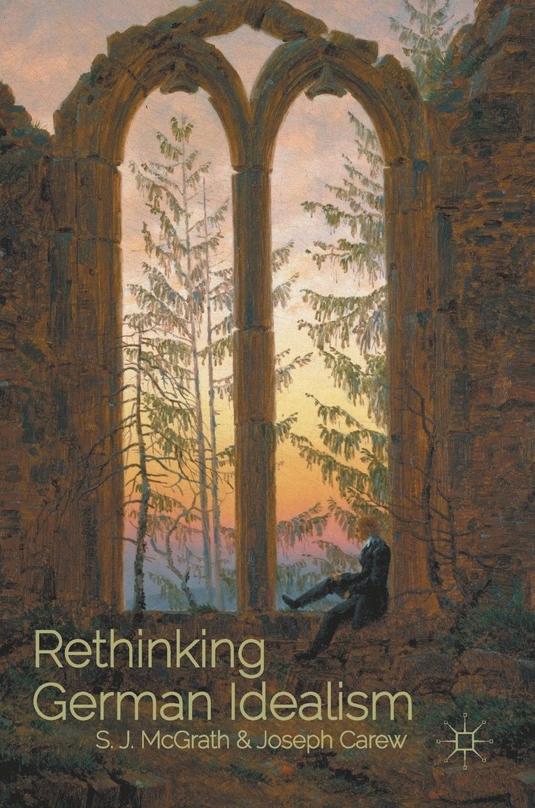 S.J. McGrath, Joseph Carew, S. J. McGrath - Rethinking German Idealism, Inbunden