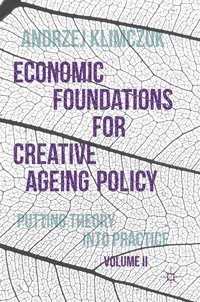 bokomslag Economic Foundations for Creative Ageing Policy, Volume II