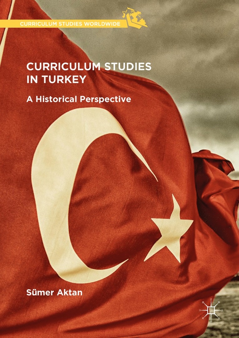 Sümer Aktan, Sumer Aktan - Curriculum Studies in Turkey, Inbunden
