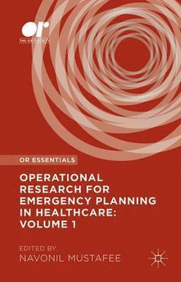 Operational Research for Emergency Planning in Healthcare: Volume 1 1