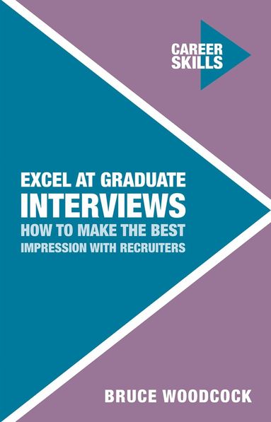 Bruce Woodcock - Excel at Graduate Interviews, Häftad