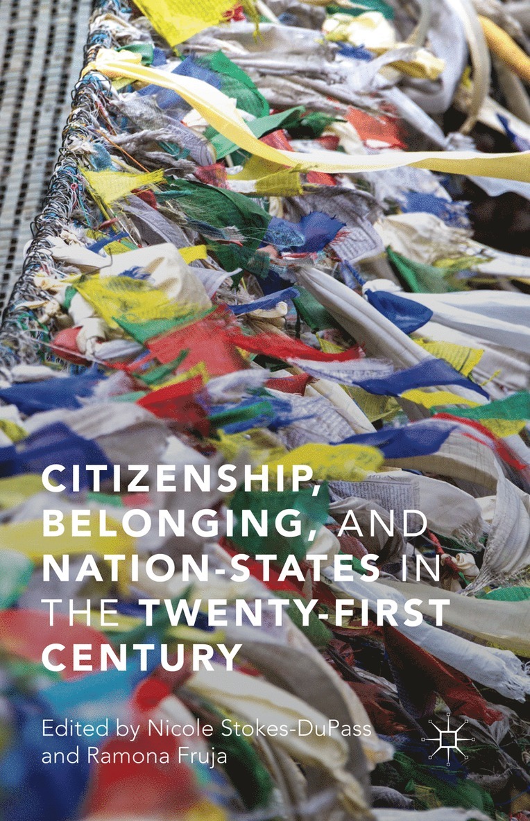 Nicole Stokes-DuPass, Ramona Fruja, Nicole Stokes-Dupass - Citizenship, Belonging, and Nation-States in the Twenty-First Century, Inbunden