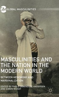 bokomslag Masculinities and the Nation in the Modern World