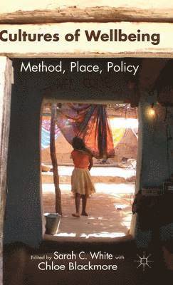 Sarah White, Chloe Blackmore, Sarah C. White - Cultures of Wellbeing, Inbunden